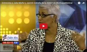 ENTREVISTA A JULIA MUÑIZ Y YAZMIN ESTRELLA DE AINEP EN EL PROGRAMA -ENFOQUE MATINAL- POR CDN 37.